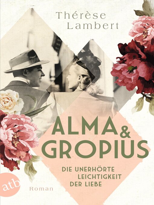 Title details for Alma und Gropius – Die unerhörte Leichtigkeit der Liebe by Thérèse Lambert - Available